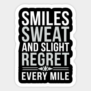 Smiles, Sweat, and Slight Regret Every Mile Sticker